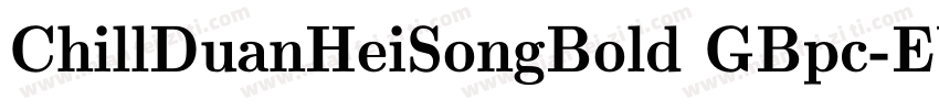 ChillDuanHeiSongBold GBpc-EUC-H字体转换